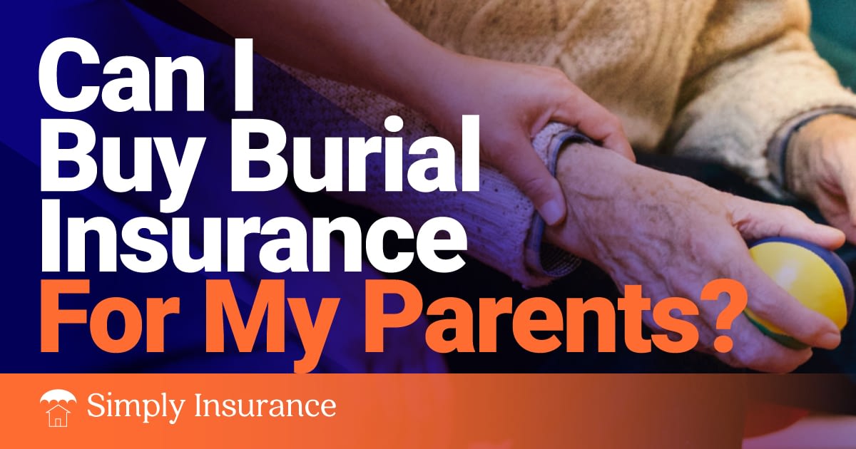 Can I Buy Burial Insurance For My Parents In 2020?